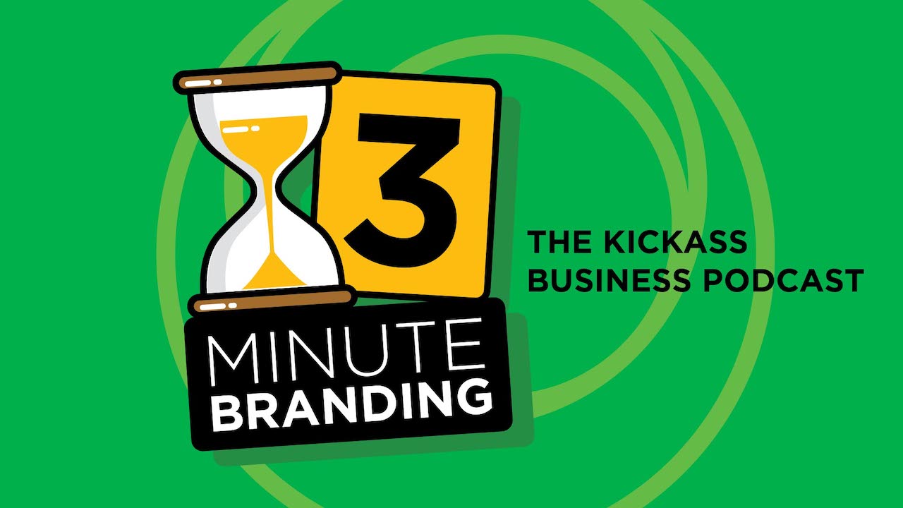 3 Minute Branding - The Kickass Business Podcast